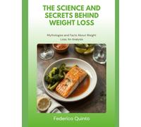 The Science and Secrets Behind Weight Loss: Breaking Down the Myths and Realities of Weight Loss