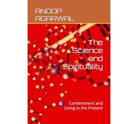 The Science and Spirituality: Contentment and Living in the Present