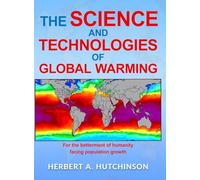The Science and Technologies of Global Warming: For the betterment of humanity facing population growth