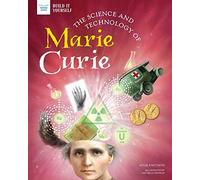 The Science And Technology Of Marie Curie