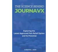 The Science Behind Journavx: Exploring The Latest Approved Pain Relief Option And Its Potential