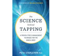 The Science behind Tapping: A Proven Stress Management Technique for the Mind and Body