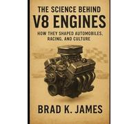The Science Behind V8 Engines: How They Shaped Automobiles, Racing, and Culture