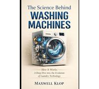 The Science Behind Washing Machines: How It Works: A Deep Dive into the Evolution of Laundry Technology