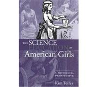 The Science Education of American Girls Kim Tolley (Auteur)