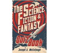 The Science Fiction & Fantasy Quiz Book (Open Book) (Hardcover) Joseph A Mccullough, Miguel Coimbra (Auteur)