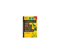 The Science Museum Chemistry 100 Ideas In 100 Words