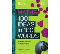 Ben Sparks – The Science Museum Maths: 100 Ideas in 100 Words – Relié, en anglais