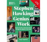 The Science Museum Stephen Hawking Genius at Work by Roger Highfield Roger Highfield (Auteur)