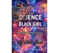 The Science of a Black Girl: Understanding Yourself is the Real Science!