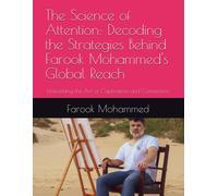 The Science Of Attention: Decoding The Strategies Behind Farook Mohammed's Global Reach: Unleashing The Art Of Captivation And Connection