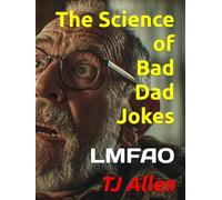 The Science of Bad Dad Jokes: LMFAO