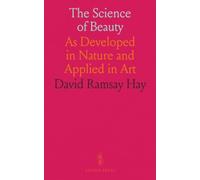 The Science of Beauty: As Developed in Nature and Applied in Art