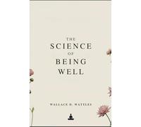 THE SCIENCE OF BEING WELL