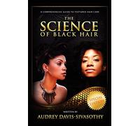 The Science of Black Hair: A Comprehensive Guide to Textured Hair Care