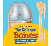 The Science Of Bones 3rd Grade Textbook Children's Biology Books