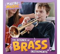 The Science of Brass Instruments (Making Music)