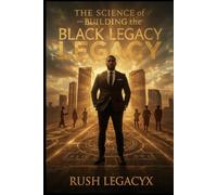 The Science of Building the Black Legacy