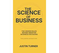 The Science of Business: Why science holds the answers to our business problems
