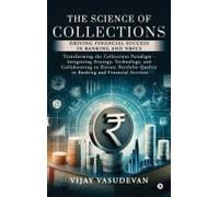 The Science Of Collections : Driving Financial Success In Banking And Nbfcs Paperback Book By Vijay Vasudevan