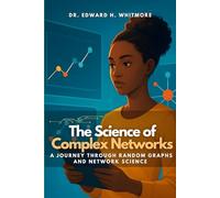 The Science of Complex Networks: A Journey Through Random Graphs and Network Science