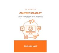 The Science of Content Strategy: How to Publish With Purpose