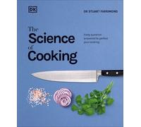 The Science of Cooking: Every Question Answered to Perfect your Cooking NEUF