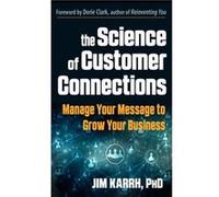 The Science of Customer Connections by Jim Jim Karrh Karrh Jim Jim Karrh Karrh (Auteur)