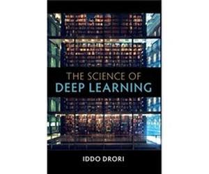 The Science of Deep Learning by Iddo Drori Iddo Drori (Auteur)
