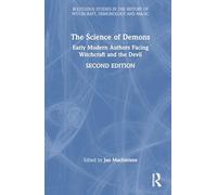 The Science of Demons: Early Modern Authors Facing Witchcraft and the Devil