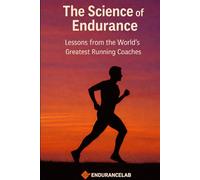 The Science of Endurance: Lessons from the World’s Greatest Running Coaches