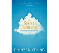 The Science of Enlightenment: How Meditation Works