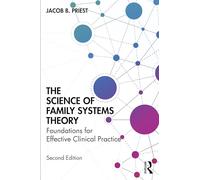 La science de la théorie des systèmes familiaux – Fondements pour une pratique clinique efficace