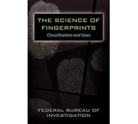 The Science of Fingerprints: Classification and Uses