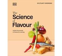 The Science of Flavour - Dr. Stuart Farrimond - Dorling Kindersley Ltd - Livre en Anglais - Hardback Dr. Stuart FarrimondDr. Stuart Farrimond (Auteur)