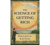 THE SCIENCE OF GETTING RICH