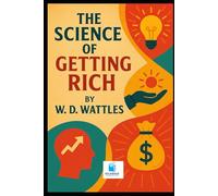 THE SCIENCE OF GETTING RICH