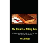 The Science of Getting Rich: A Classic Work on Wealth, Success, and Personal Achievement