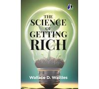 The Science of Getting Rich: Attracting Financial Success & Creating Wealth Creation