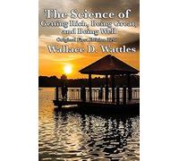 The Science Of Getting Rich, Being Great, And Being Well