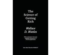 The Science of Getting Rich: Elite Mind Manifest Edition: Annotated, Expanded, and Updated with Exclusive Commentary, Practical Drills & a 30-Day Wealth Identity Activation Protocol