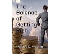 The Science of Getting Rich: The Original 1910 Classic (Annotated Edition with Chapter Summaries & Action Guide)