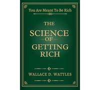 The Science of Getting Rich: The Original Wealth Blueprint