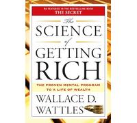 The Science of Getting Rich: The Proven Mental Program to a Life of Wealth