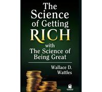 THE SCIENCE OF GETTING RICH WITH THE SCIENCE OF BEING GREAT