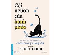 The Science of Happiness - Seven Lessons for Living Well (Vietnamese Edition)