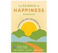 The Science of Happiness Workbook 10 Practices for a Meaningful Life - Greater Good Science Center - W. w. norton & company - ebook (ePub) - Livre
