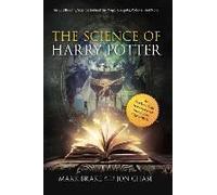 The Science Of Harry Potter: The Spellbinding Science Behind The Magic, Gadgets, Potions, And More!