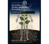 The Science of Healing and Disease Prevention: Soil, Phytochemistry, and the Biological Pathways from Crop Health to Human Health