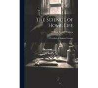 The Science Of Home Life